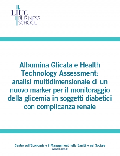 Albumina Glicata e Health Technology Assessment: analisi multidimensionale di un nuovo marker per il monitoraggio della glicemia in soggetti diabetici con complicanza renale